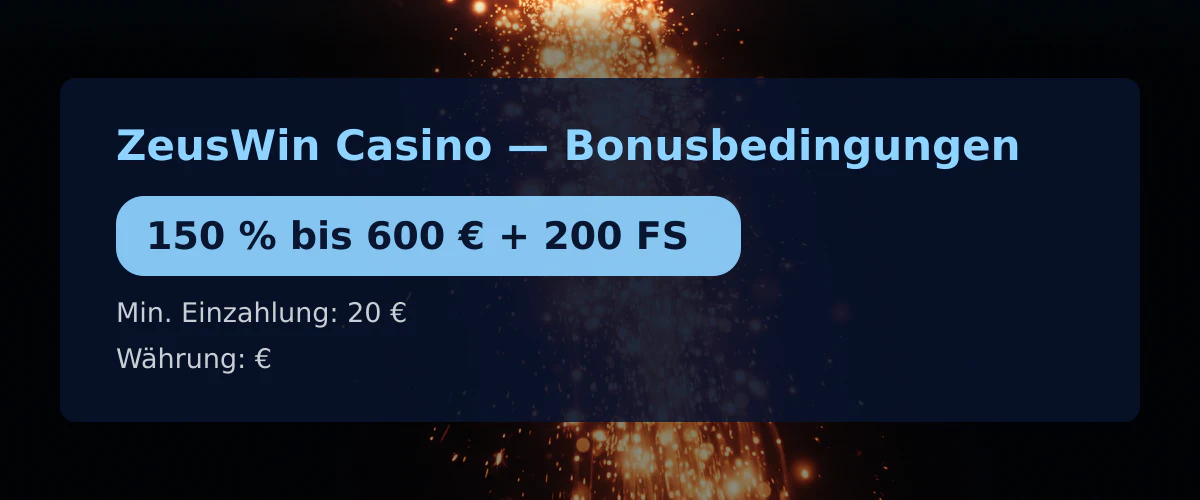 ZeusWin Casino — Bonusbedingungen: 150 % bis 600 € + 200 FS