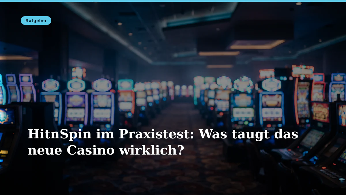 HitnSpin im Praxistest: Was taugt das neue Casino wirklich?