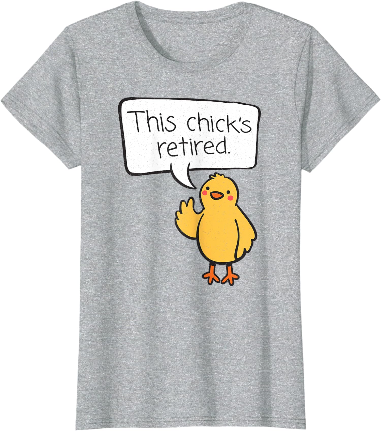 This Chick’s Retired – Funny Fun Retirement Ladies’ Crewneck T-Shirt