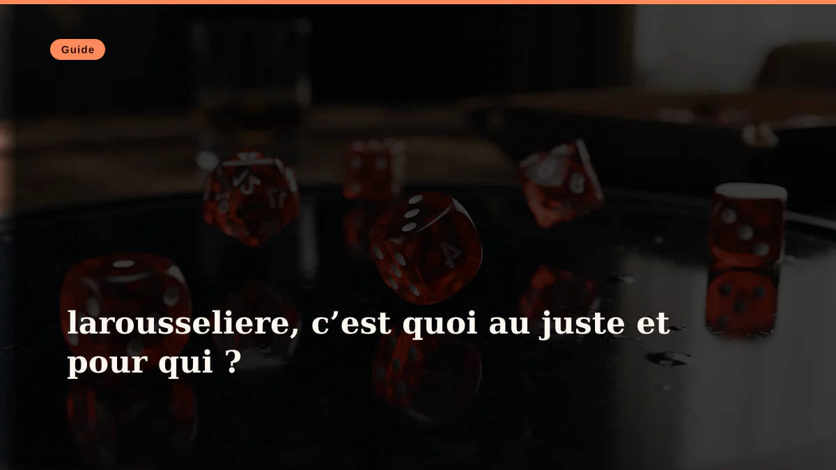 larousseliere, c’est quoi au juste et pour qui ?
