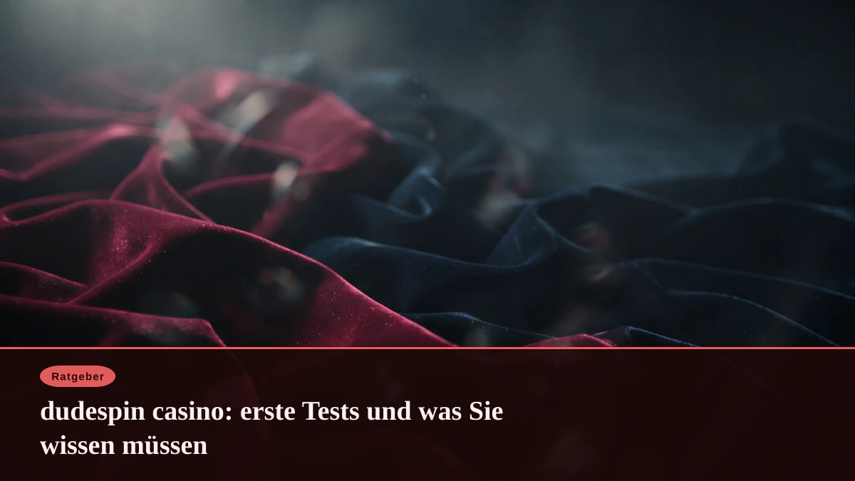 dudespin casino: erste Tests und was Sie wissen müssen