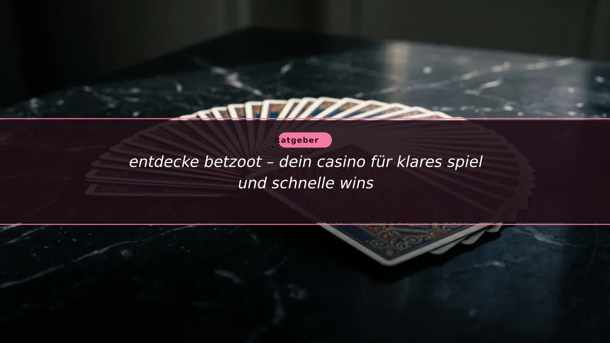 entdecke betzoot – dein casino für klares spiel und schnelle wins