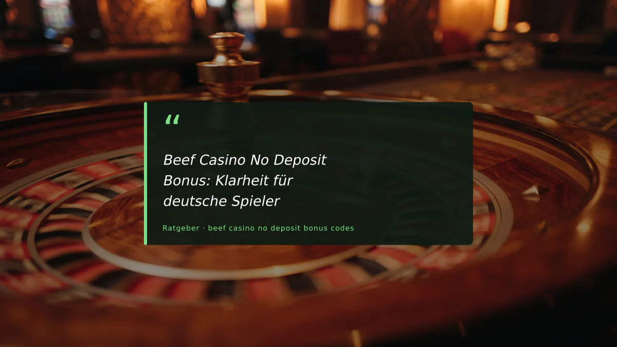 Beef Casino No Deposit Bonus: Klarheit für deutsche Spieler