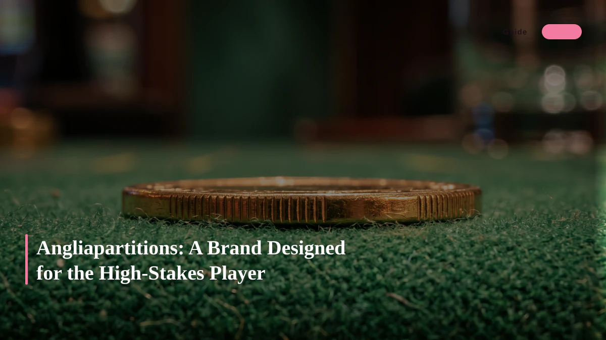 Angliapartitions: A Brand Designed for the High-Stakes Player