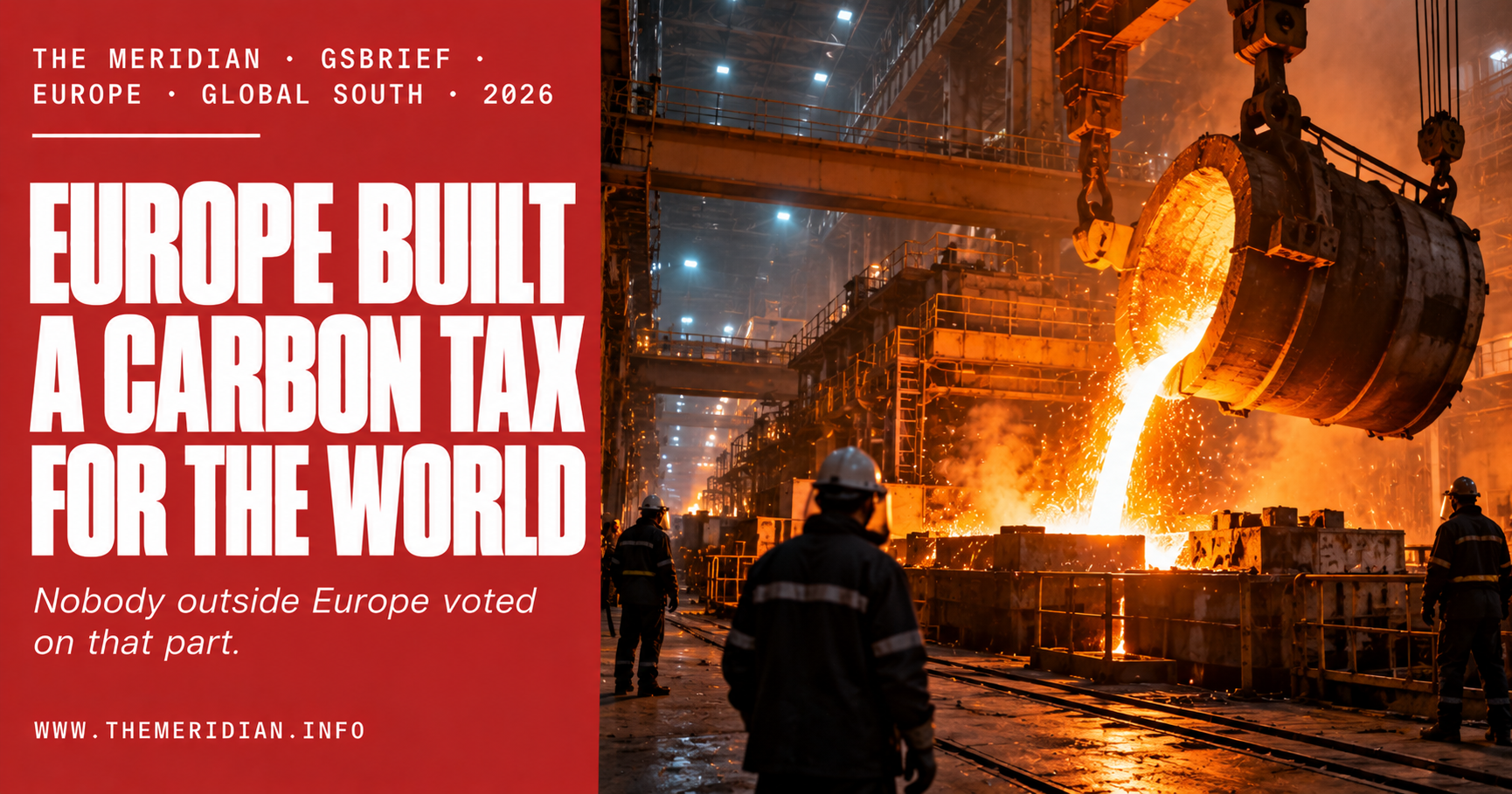 Europe Built a Carbon Border Tax That Will Reshape Industry Across Africa and Asia