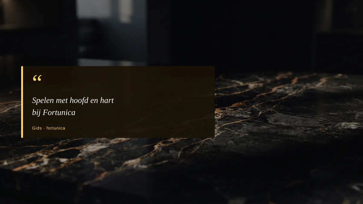 Spelen met hoofd en hart bij Fortunica