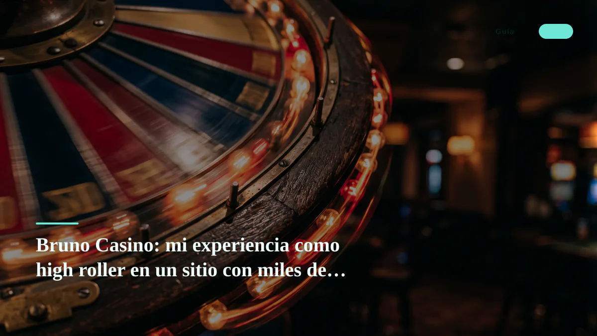 Bruno Casino: mi experiencia como high roller en un sitio con miles de juegos