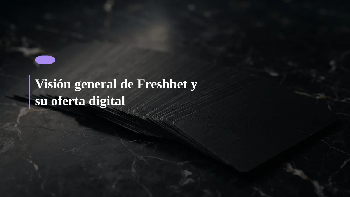 Visión general de Freshbet y su oferta digital
