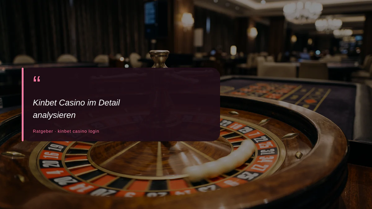 Kinbet Casino im Detail analysieren