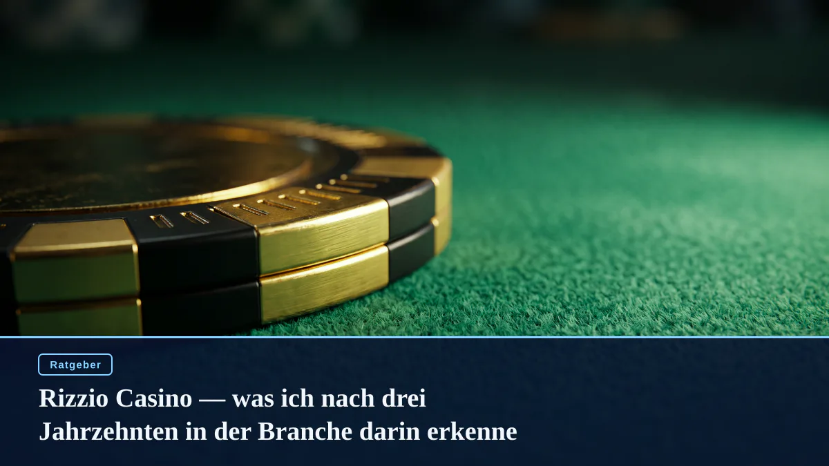 Rizzio Casino — was ich nach drei Jahrzehnten in der Branche darin erkenne