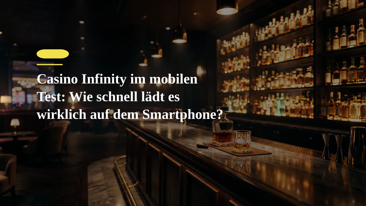 Casino Infinity im mobilen Test: Wie schnell lädt es wirklich auf dem Smartphone?