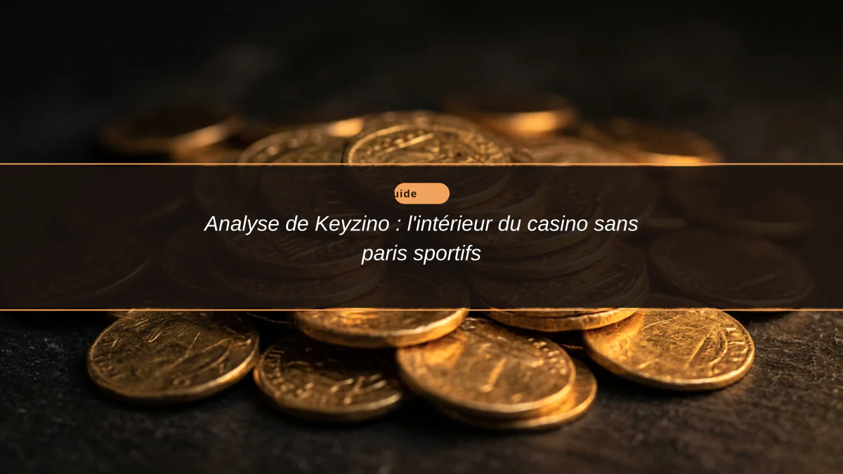 Analyse de Keyzino : l'intérieur du casino sans paris sportifs