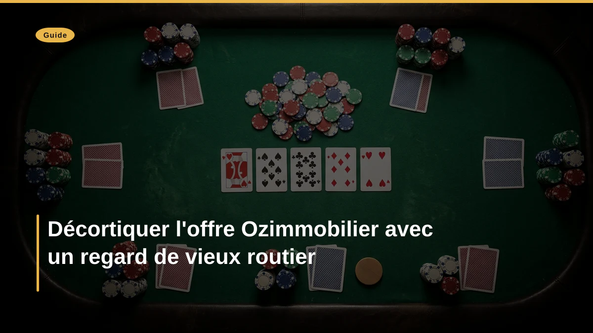Décortiquer l'offre Ozimmobilier avec un regard de vieux routier