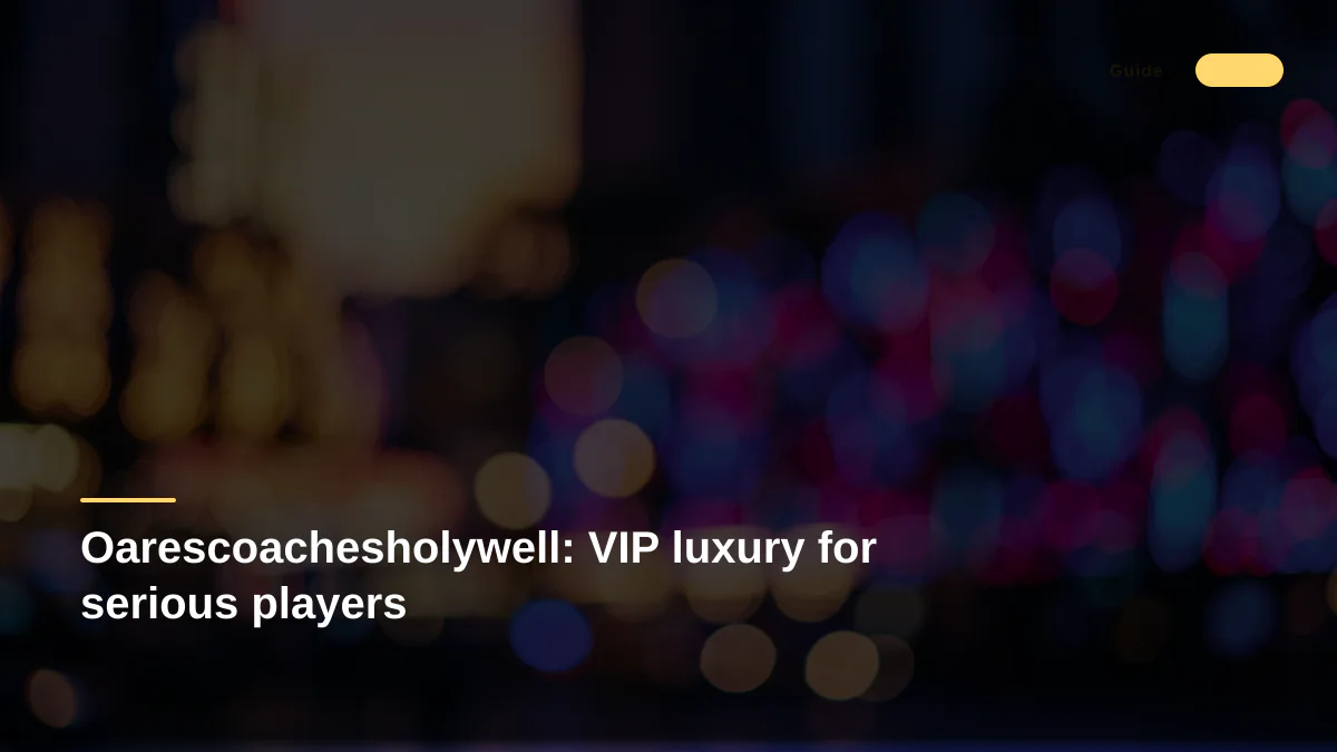 Oarescoachesholywell: VIP luxury for serious players