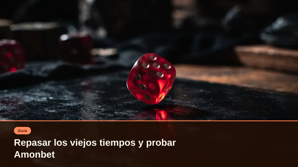 Repasar los viejos tiempos y probar Amonbet