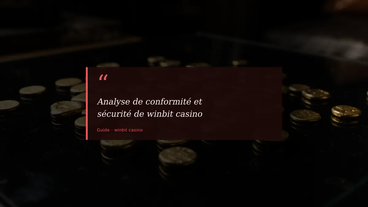 Analyse de conformité et sécurité de winbit casino