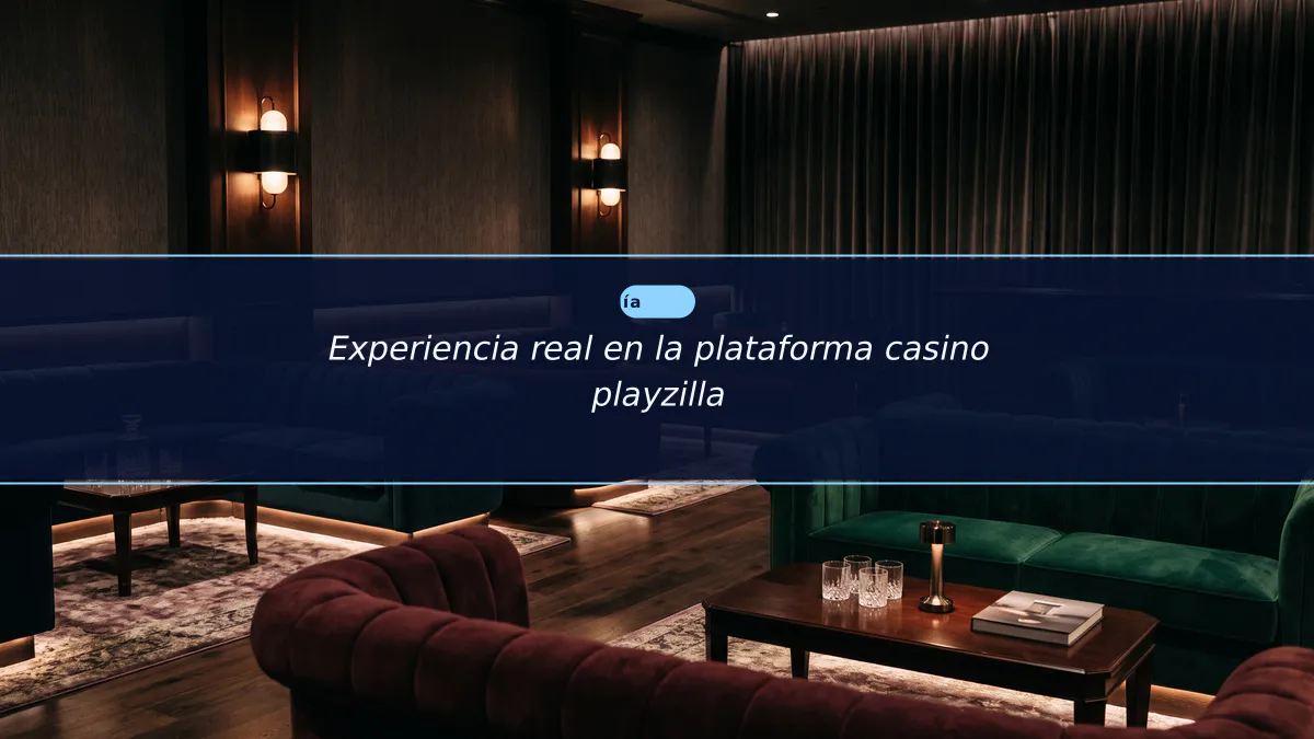 Experiencia real en la plataforma casino playzilla