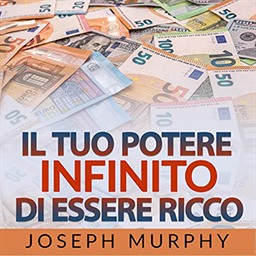 Joseph Murphy – Il tuo Potere infinito di essere Ricco (2022) (mp3 – 128 kbps)