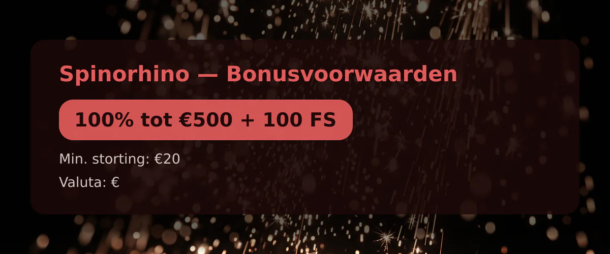 Spinorhino — Bonusvoorwaarden: 100% tot €500 + 100 FS