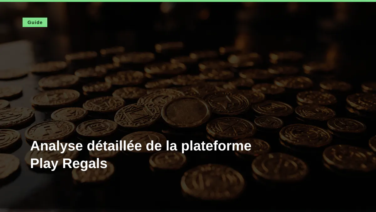 Analyse détaillée de la plateforme Play Regals