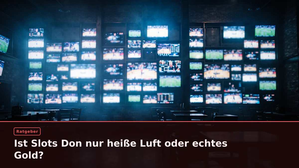 Ist Slots Don nur heiße Luft oder echtes Gold?