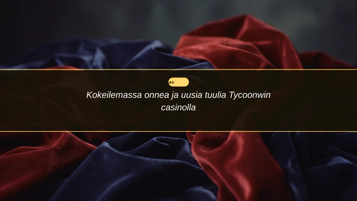 Kokeilemassa onnea ja uusia tuulia Tycoonwin casinolla