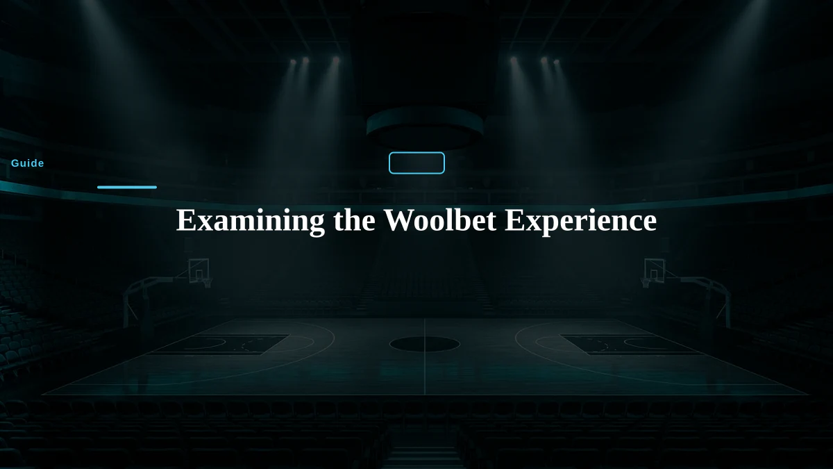 Examining the Woolbet Experience