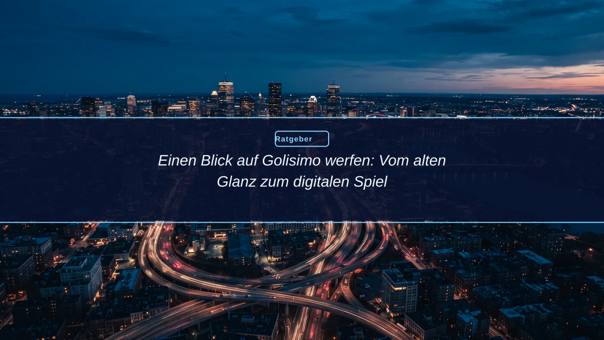 Einen Blick auf Golisimo werfen: Vom alten Glanz zum digitalen Spiel