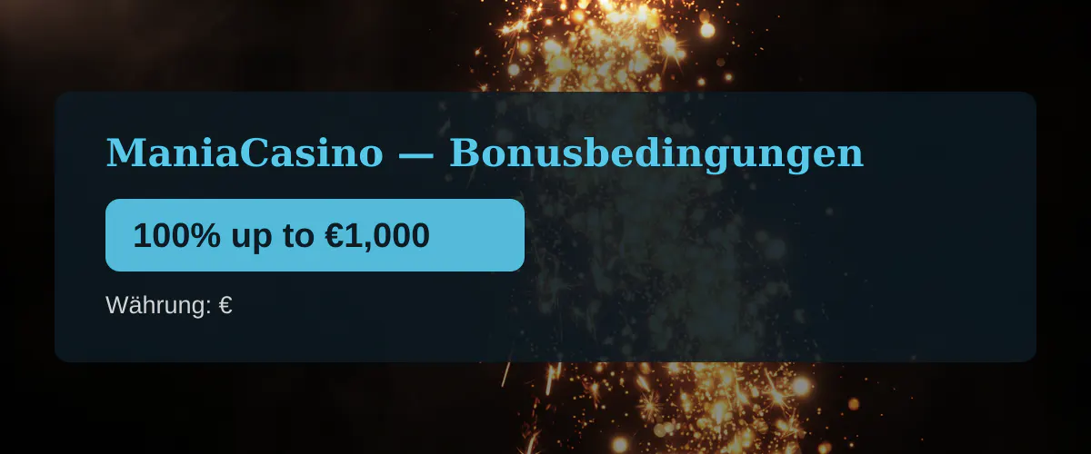 ManiaCasino � Bonusbedingungen: 100% up to �1,000
