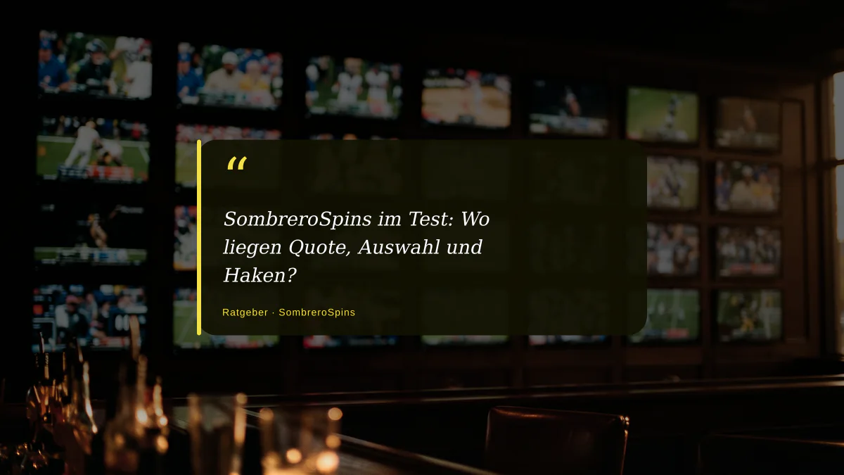 SombreroSpins im Test: Wo liegen Quote, Auswahl und Haken?