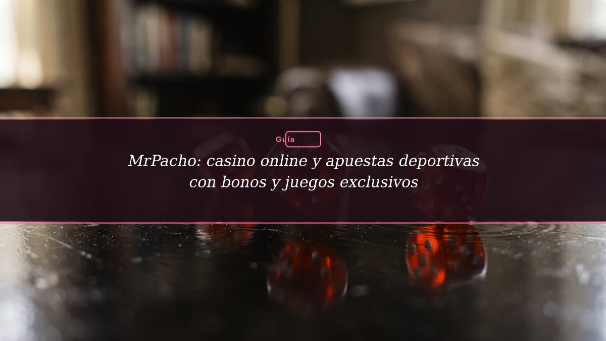 MrPacho: casino online y apuestas deportivas con bonos y juegos exclusivos