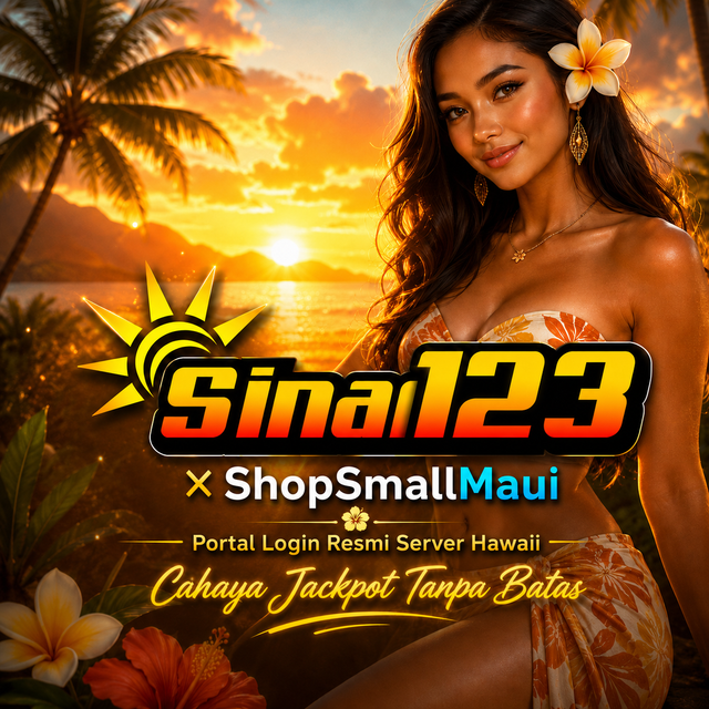 SINAR123 × ShopSmallMaui: Portal Login Resmi Server Hawaii Inspirasi Cahaya Jackpot Tanpa Batas