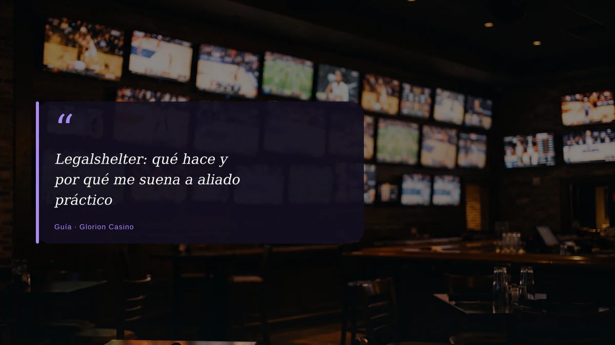 Legalshelter: qué hace y por qué me suena a aliado práctico