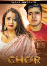Chor VasnaApp Uncut WebSeries