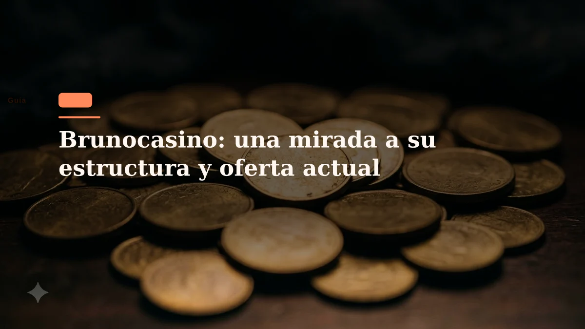 Brunocasino: una mirada a su estructura y oferta actual