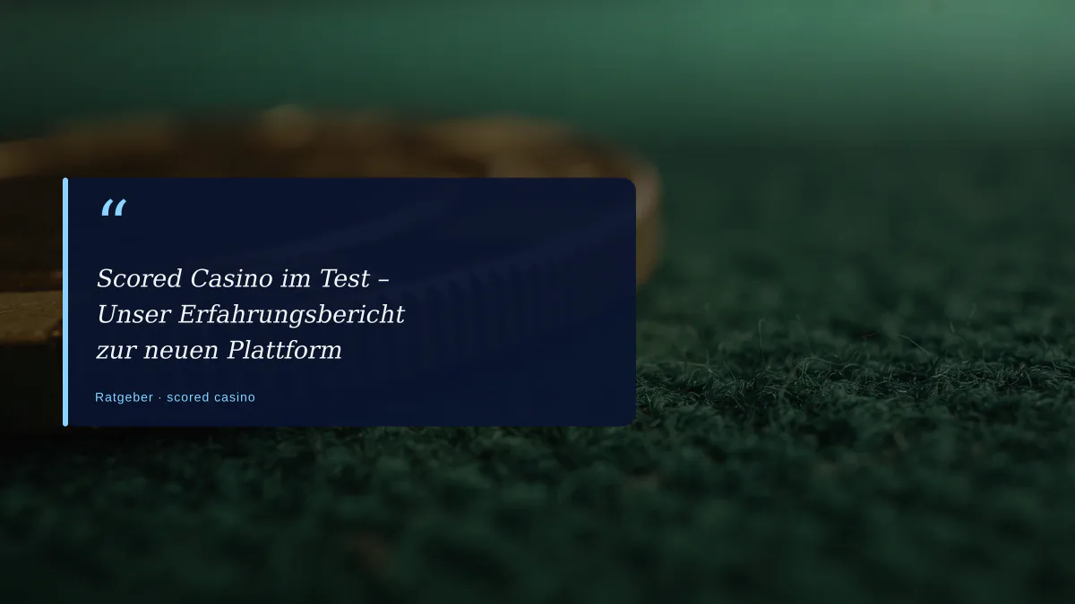 Scored Casino im Test – Unser Erfahrungsbericht zur neuen Plattform