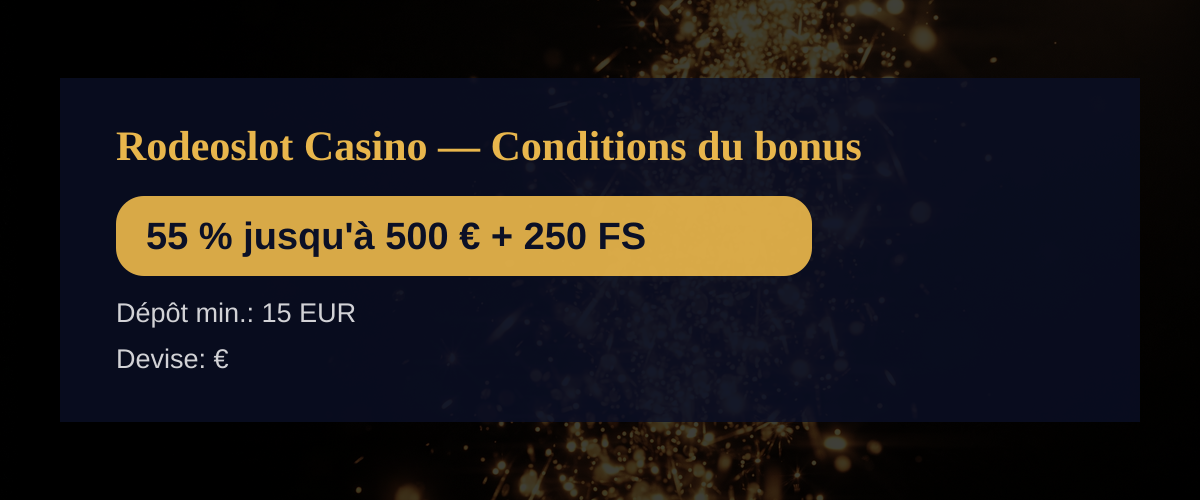 Rodeoslot Casino — Conditions du bonus: 55 % jusqu'à 500 € + 250 FS