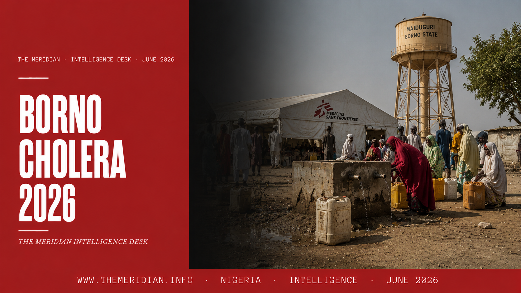 Borno Cholera 2026: What 4,204 Cases and 39 Deaths Tell Us About Nigeria's Water The Meridian Nigeria Special
