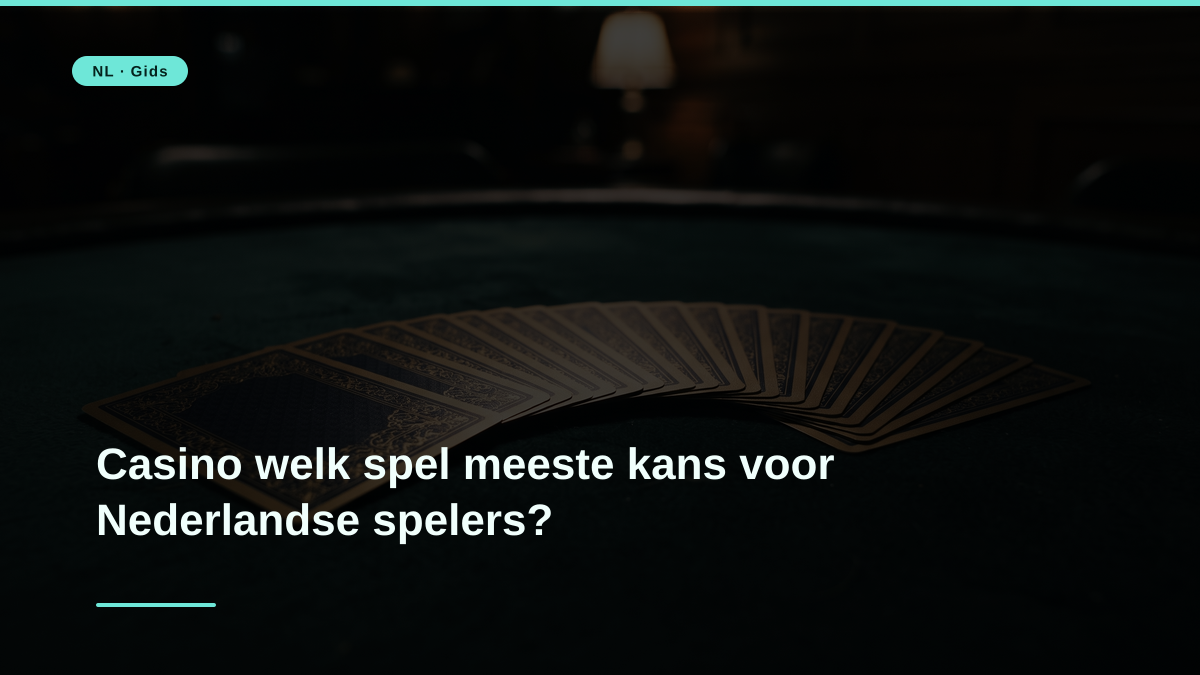 Casino welk spel meeste kans voor Nederlandse spelers?