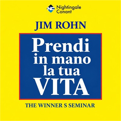 Jim Rohn - Prendi in mano la tua vita (2026) (mp3 - 128 kbps)
