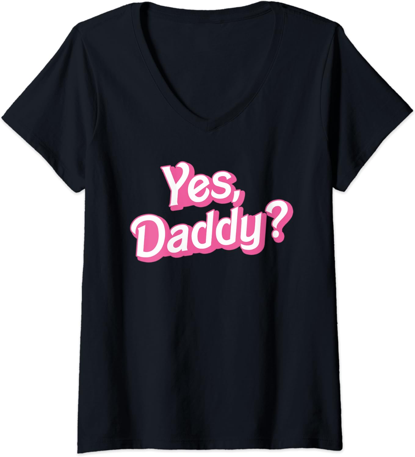 Yes Daddy Babygirl Dads Girl Bad Girls DDLG Little Ladies’ V-Neck Tshirt