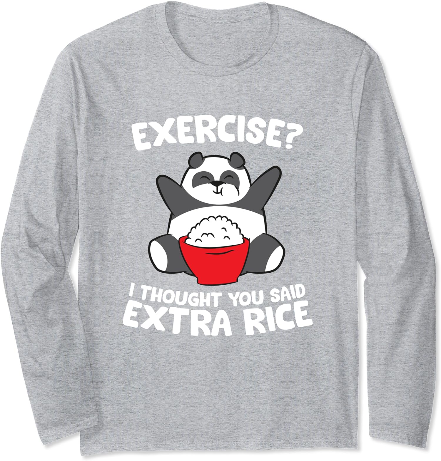 Funny Panda Exercise I Thought You Said Extra Rice Long Sleeve Tshirt