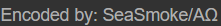 apparently seasmoke encoded this