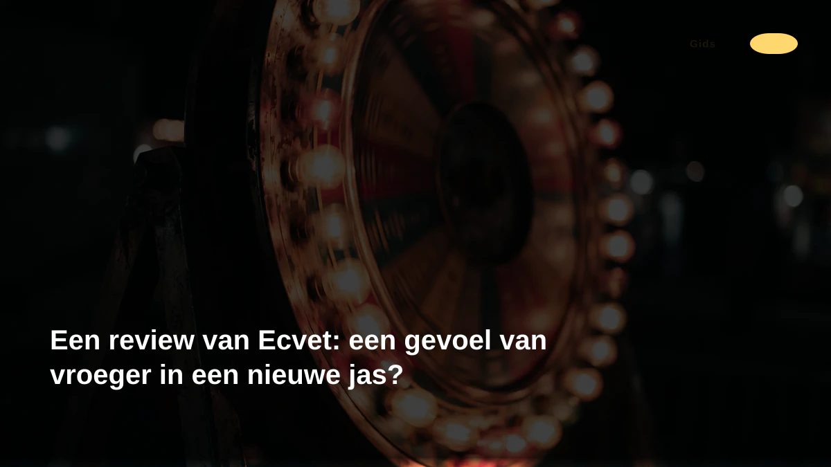 Een review van Ecvet: een gevoel van vroeger in een nieuwe jas?