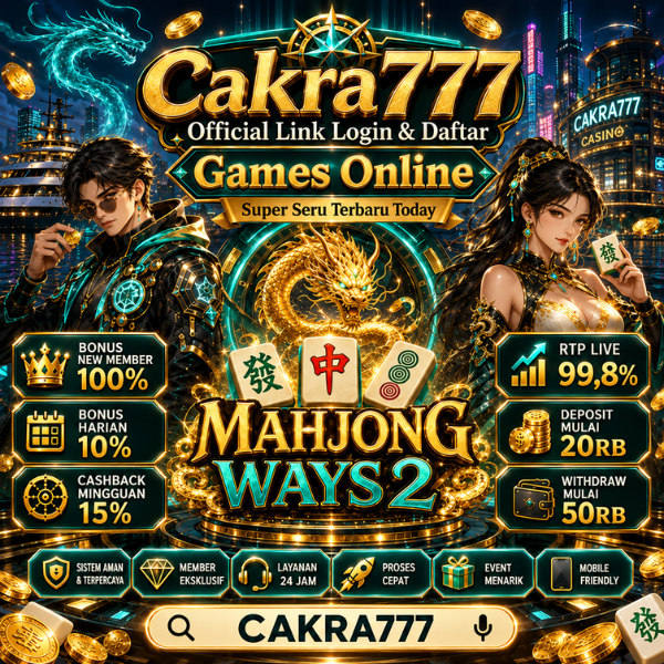 Cakra777 Official Link Login & Daftar Games Online Super Seru Terbaru Today