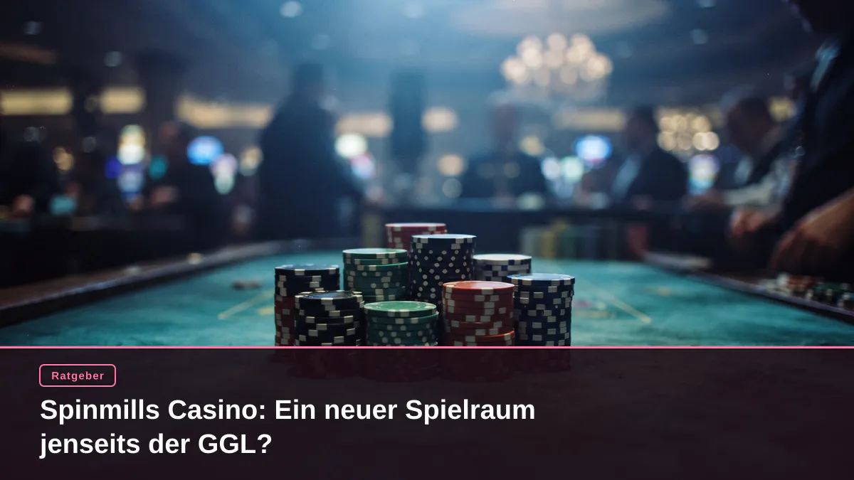 Spinmills Casino: Ein neuer Spielraum jenseits der GGL?