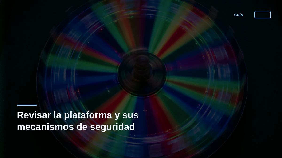Revisar la plataforma y sus mecanismos de seguridad
