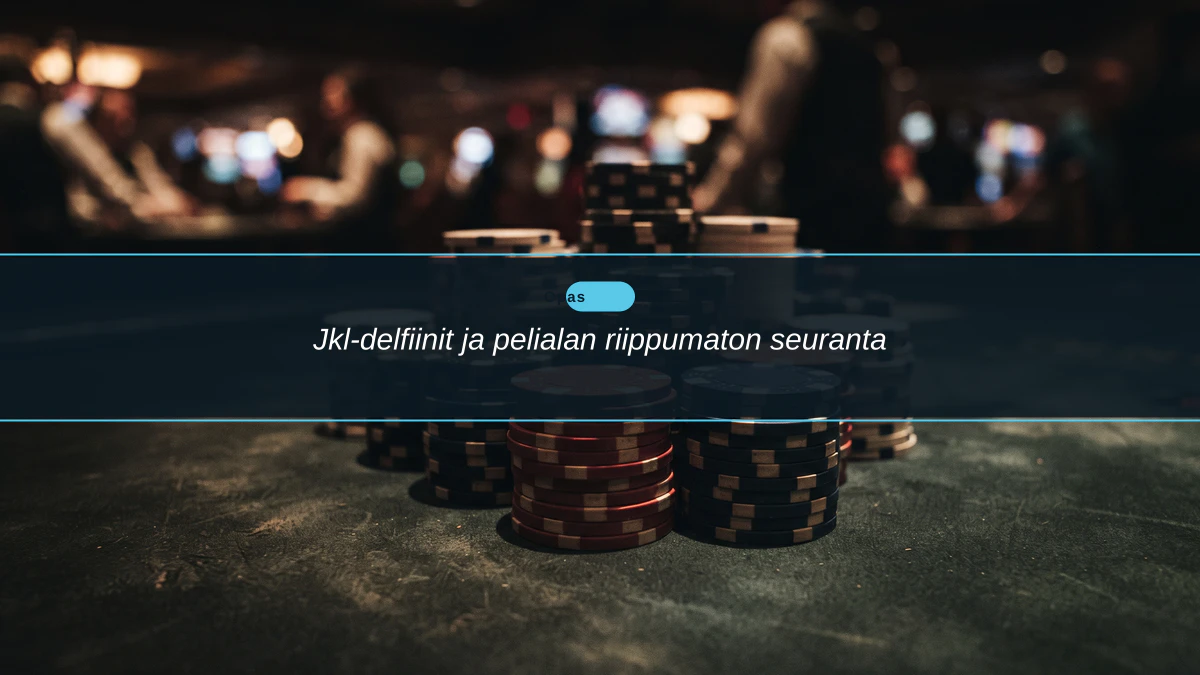 Jkl-delfiinit ja pelialan riippumaton seuranta