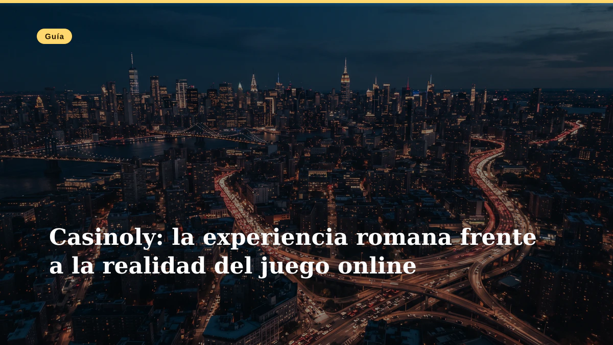 Casinoly: la experiencia romana frente a la realidad del juego online