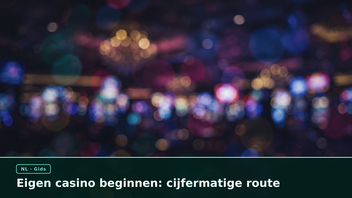 Eigen casino beginnen: cijfermatige route